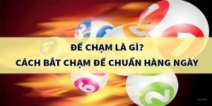 Phương pháp bắt đề chạm chuẩn xác săn thưởng lớn