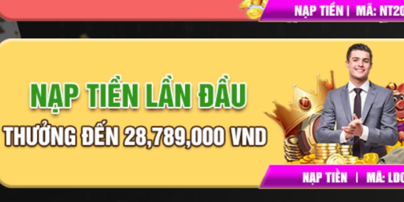 Tiền thưởng ở khuyến mãi nạp đầu có thể lên đến 28.789k